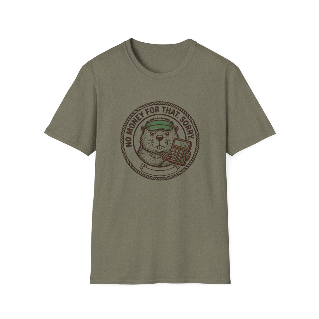 No Money For That. Sorry. T-Shirt