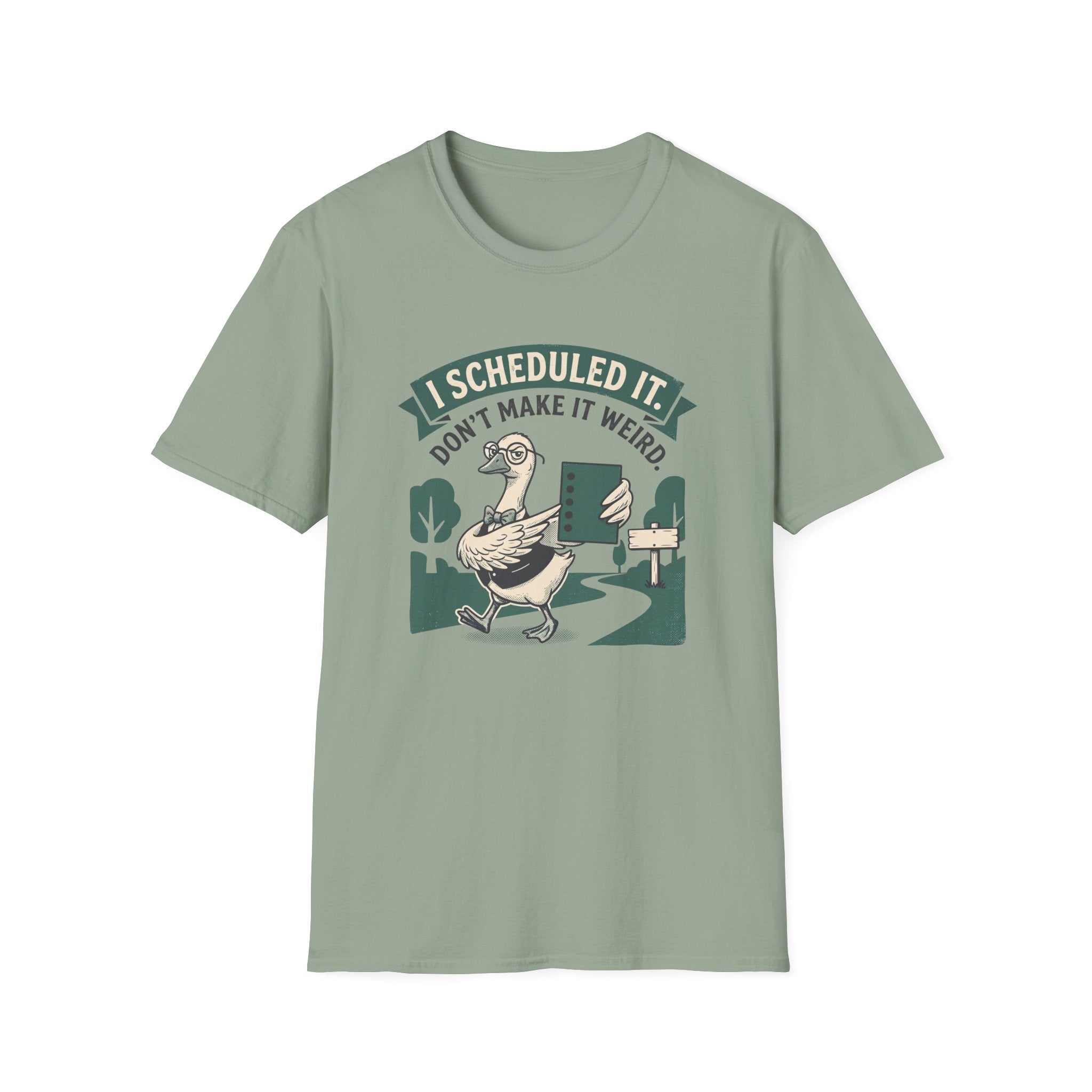 I Scheduled It. Don't Make It Weird T-Shirt