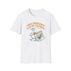 Version: Your Emergency Is On My Calendar T-Shirt