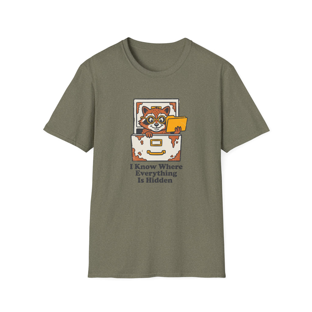 I Know Where Everything Is Hidden T-Shirt