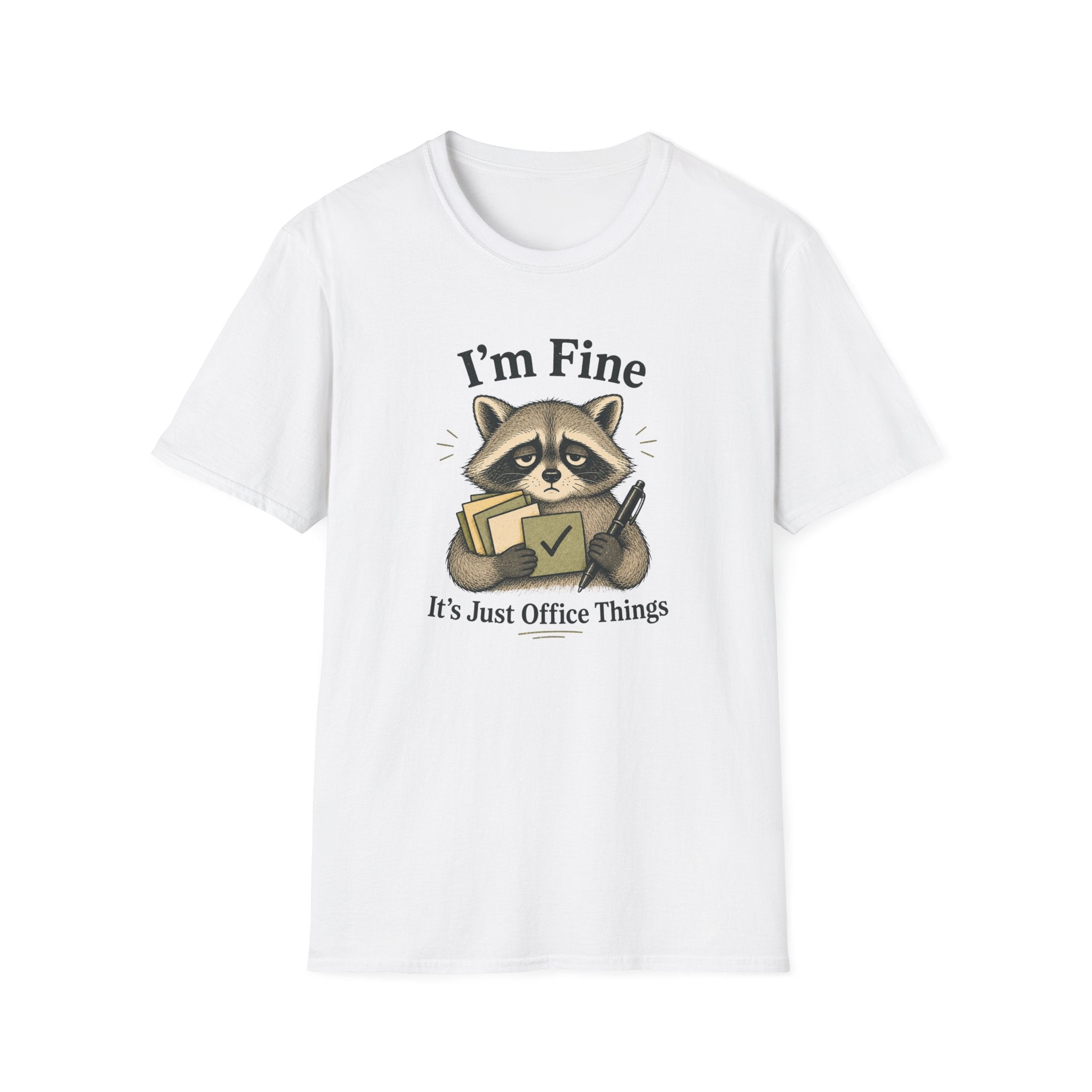 I Am Fine It's Just Office Things T-Shirt