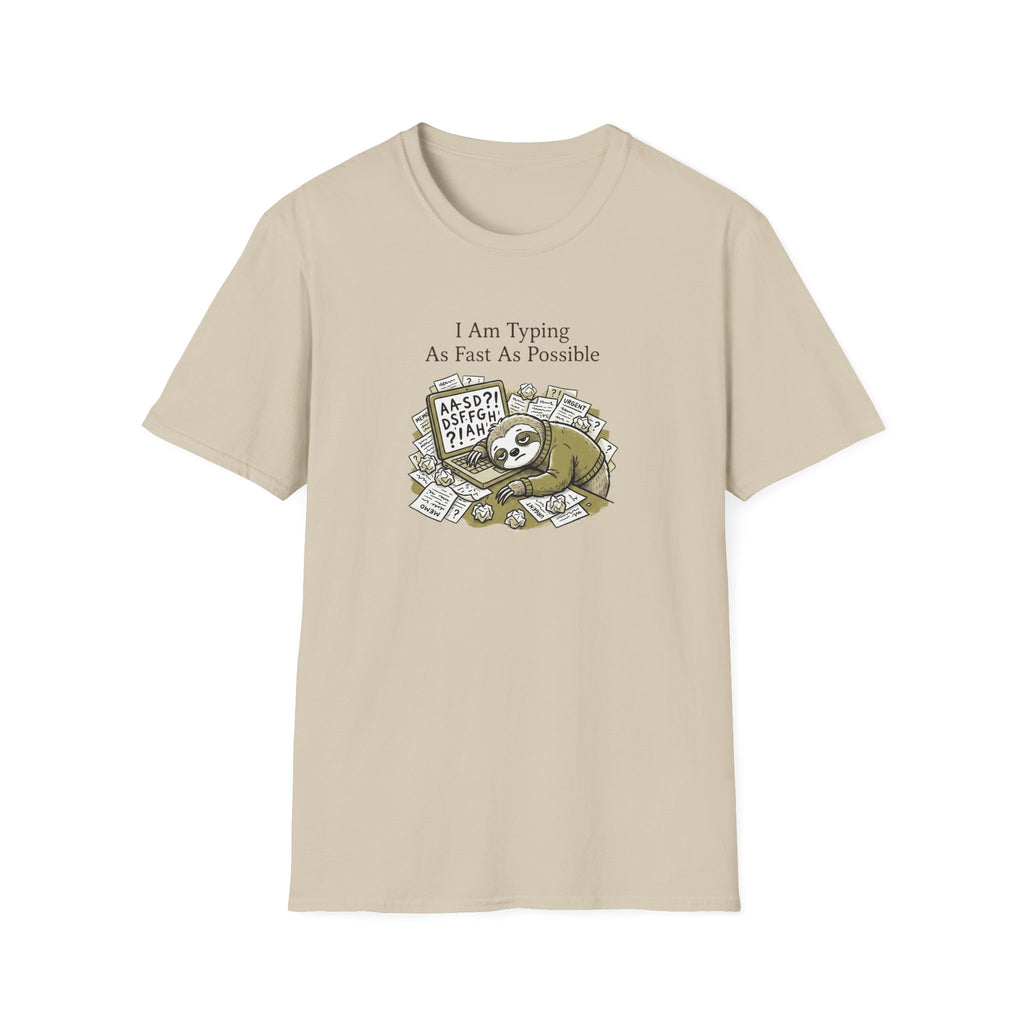 I Am Typing As Fast As Possible T-Shirt
