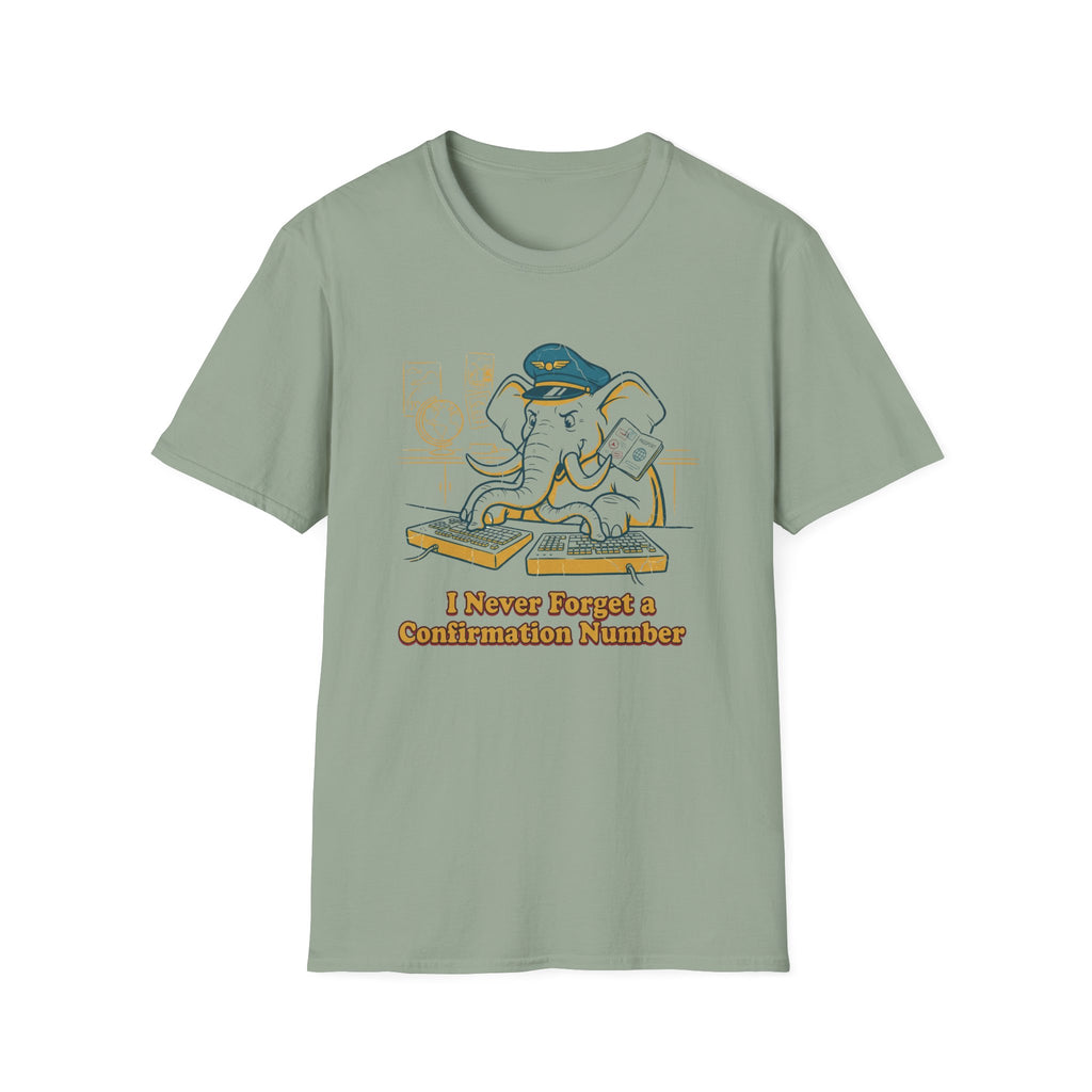 I Never Forget A Confirmation Number T-Shirt