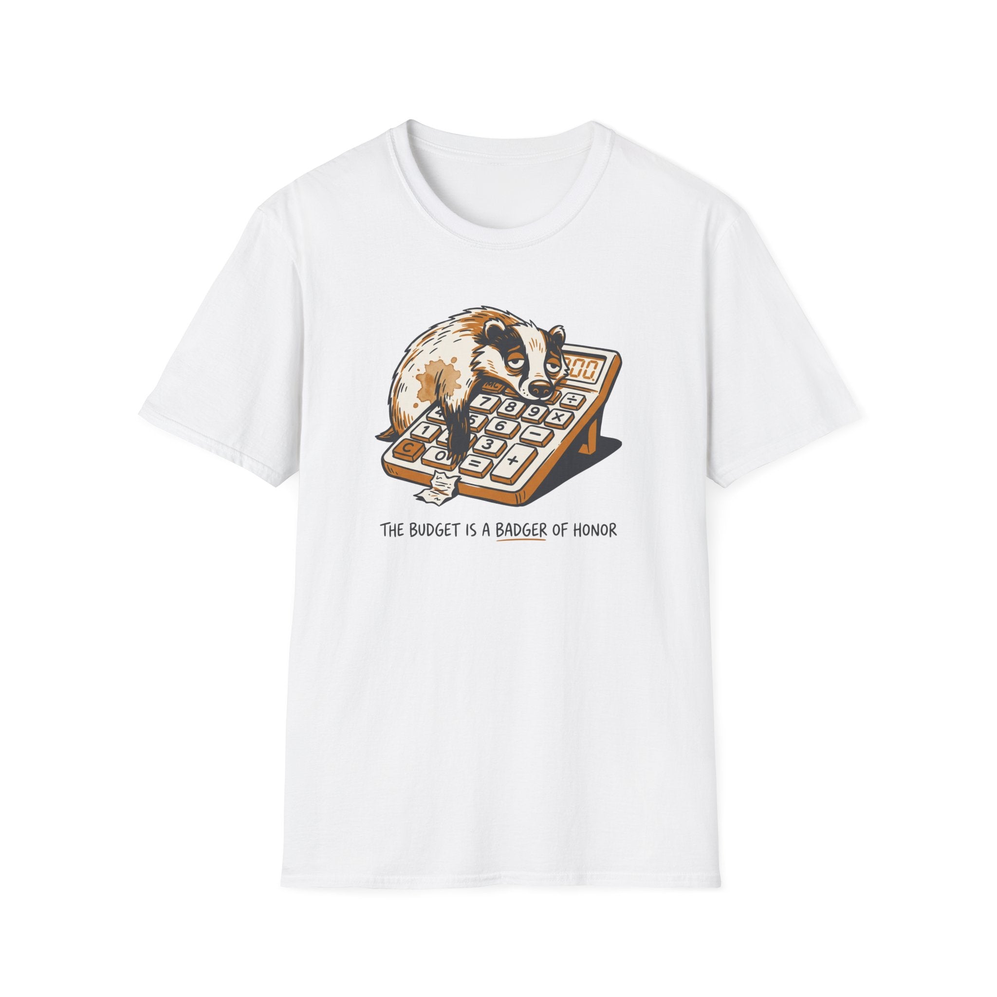 The Budget Is A Badger Of Honor T-Shirt