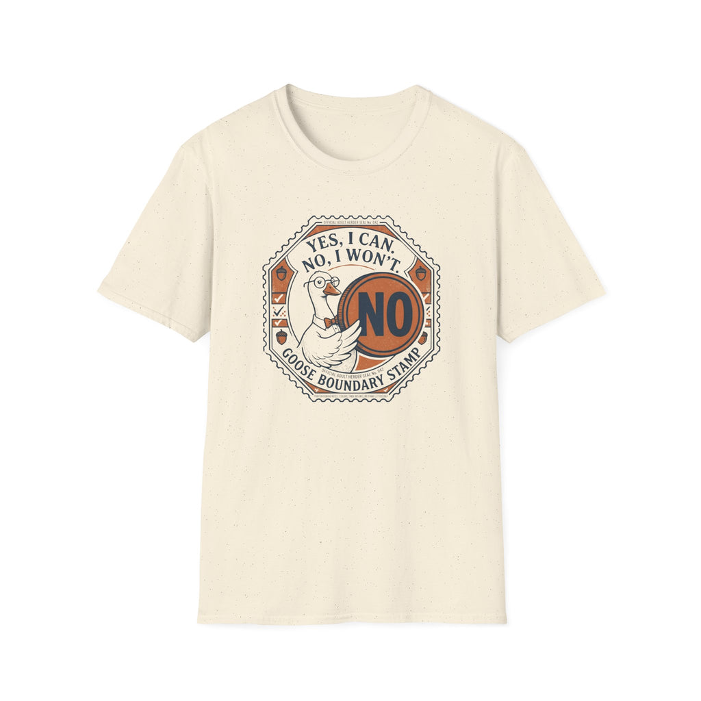 Yes I Can No I Won't Goose Boundary T-Shirt