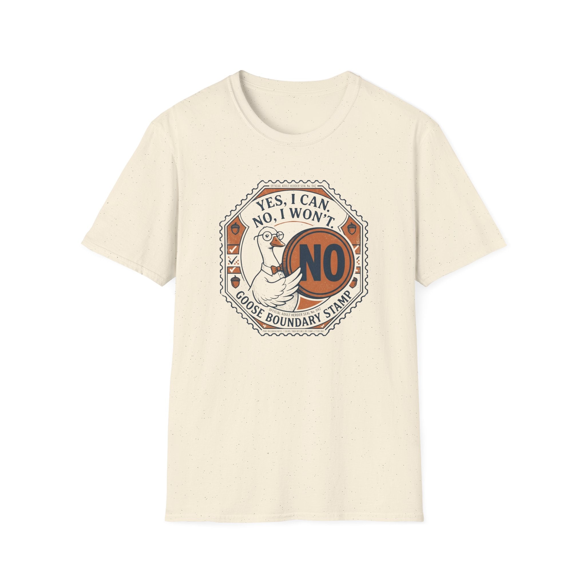 Yes I Can No I Won't Goose Boundary T-Shirt