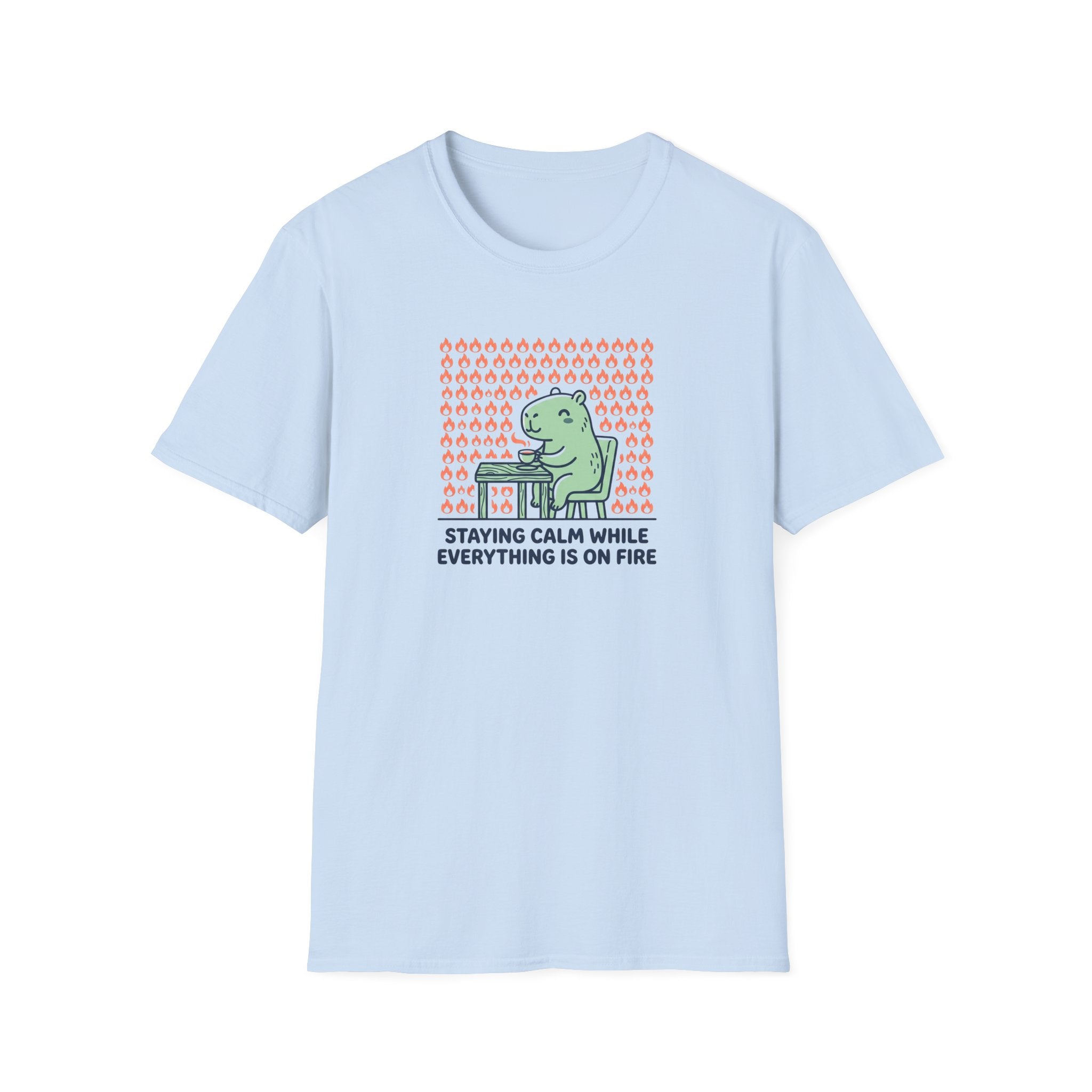 Staying Calm While Everything Is On Fire T-Shirt