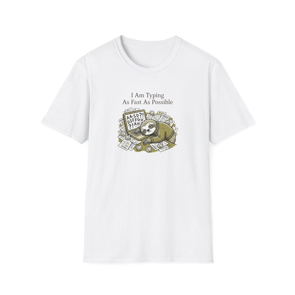 I Am Typing As Fast As Possible T-Shirt