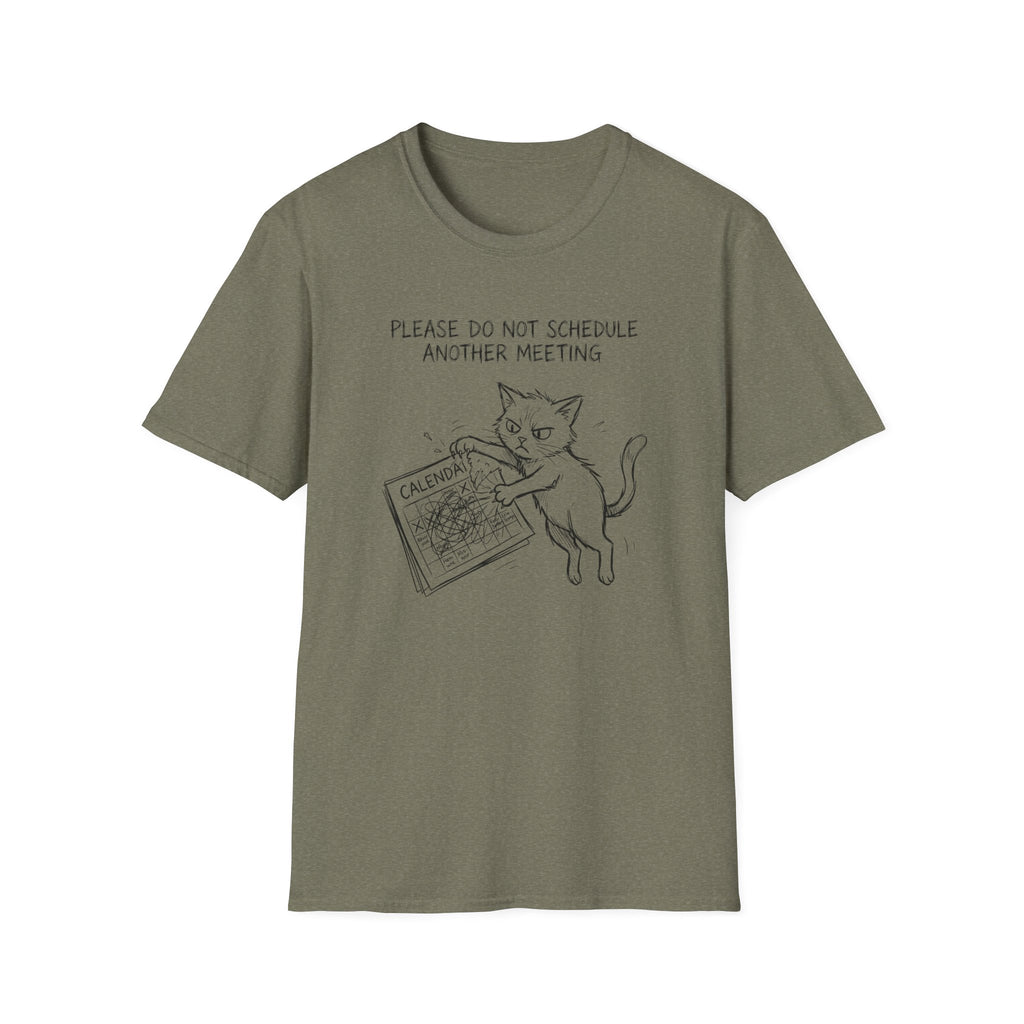 Please Do Not Schedule Another Meeting T-Shirt