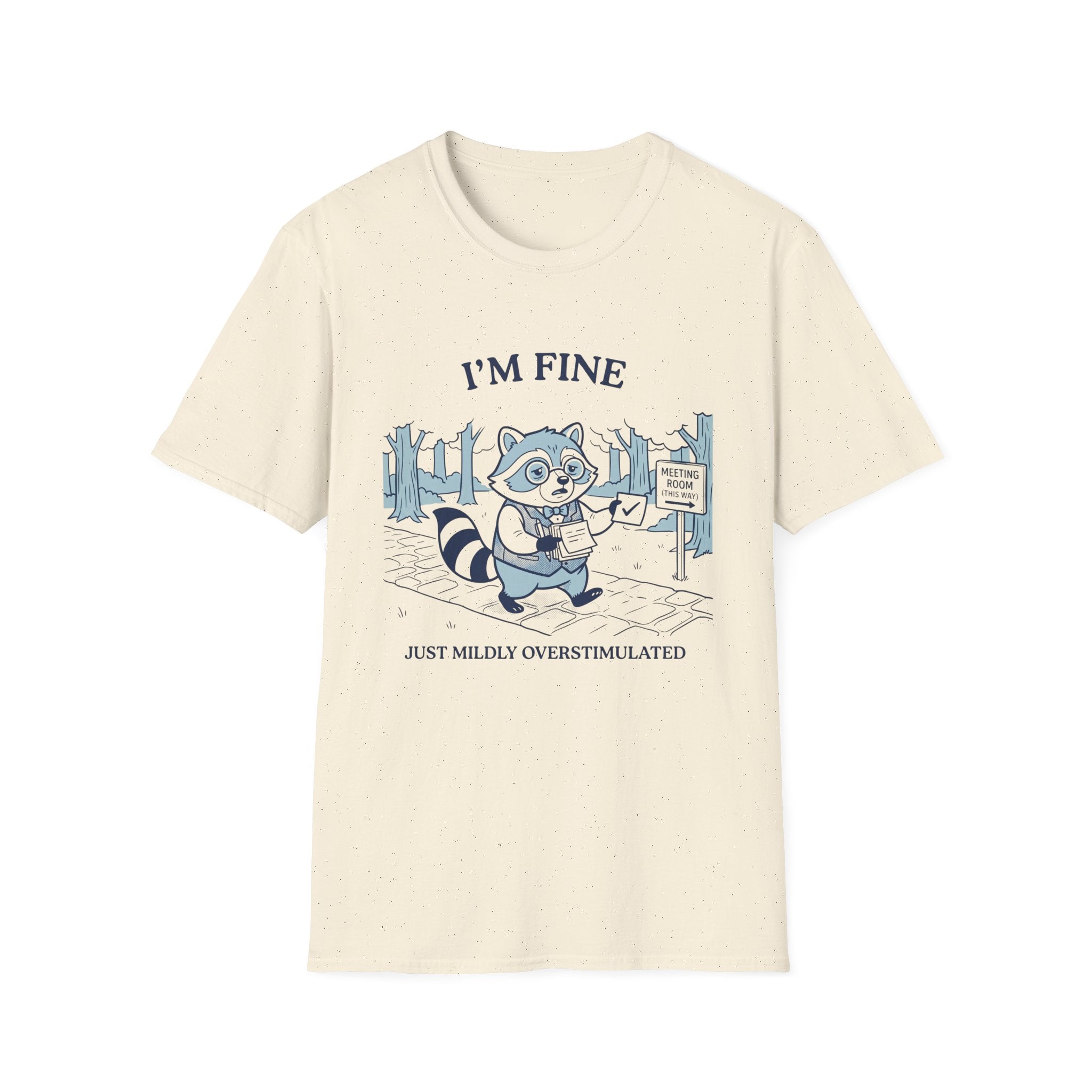 I Am Fine Just Mildly Overstimulated T-Shirt