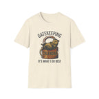 Gatekeeping Is What I Do Best T-Shirt