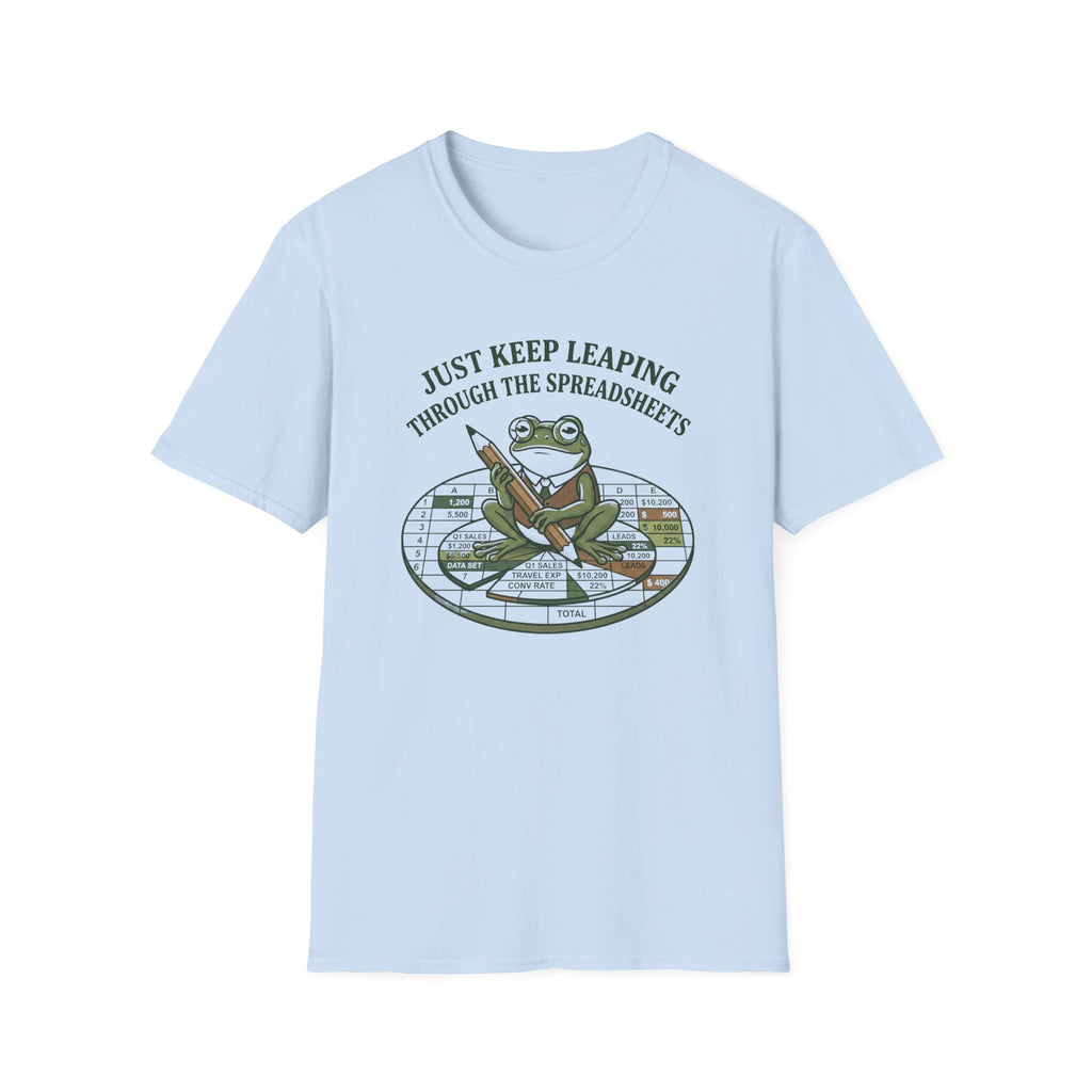 Just Keep Leaping Through The Spreadsheets T-Shirt