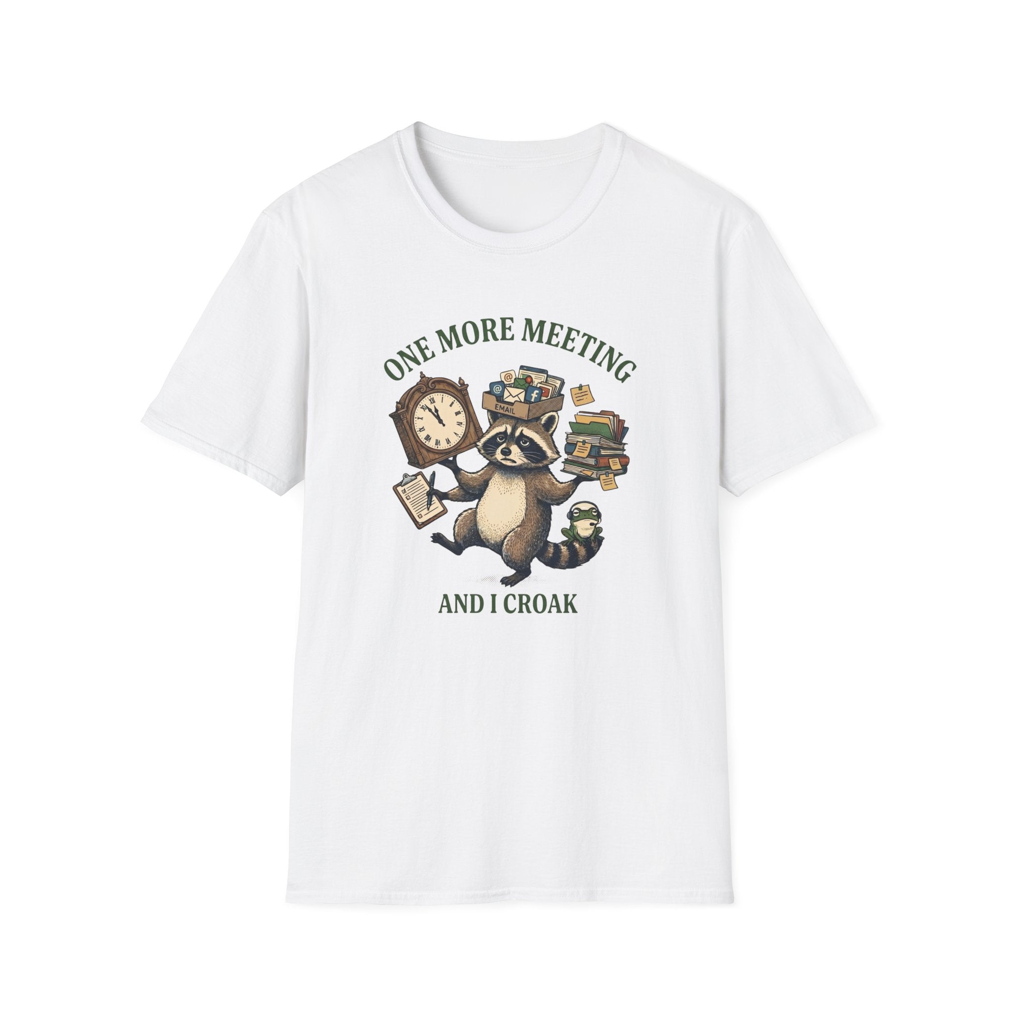 One More Meeting And I Croak T-Shirt