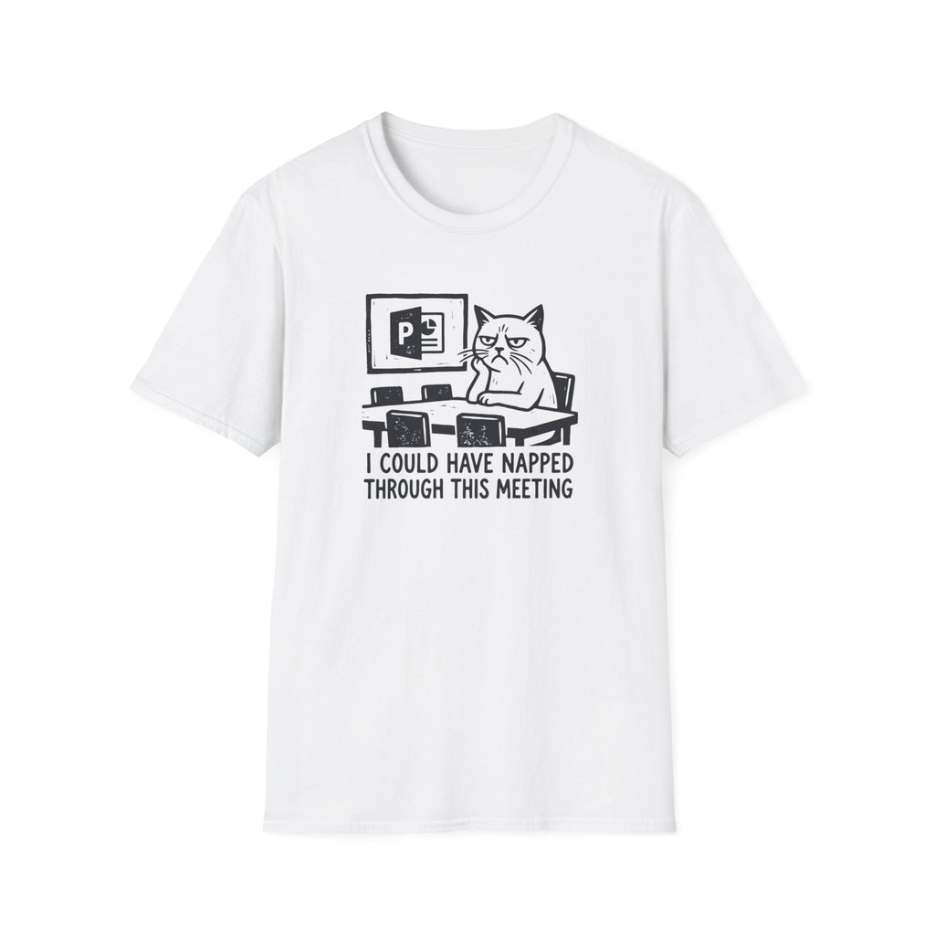 I Could Have Napped Through This Meeting T-Shirt