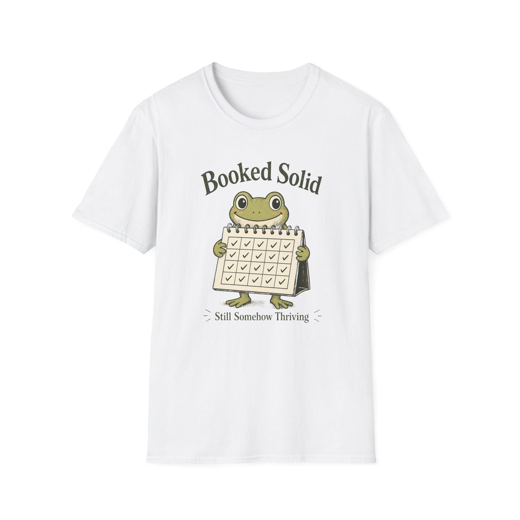 Booked Solid Still Somehow Thriving T-Shirt
