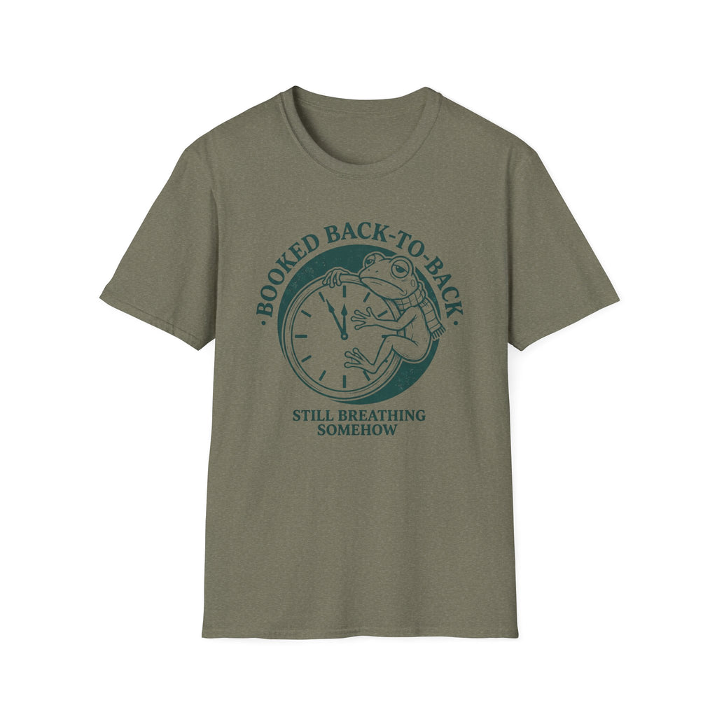 Booked Back-To-Back Still Breathing Somehow T-Shirt