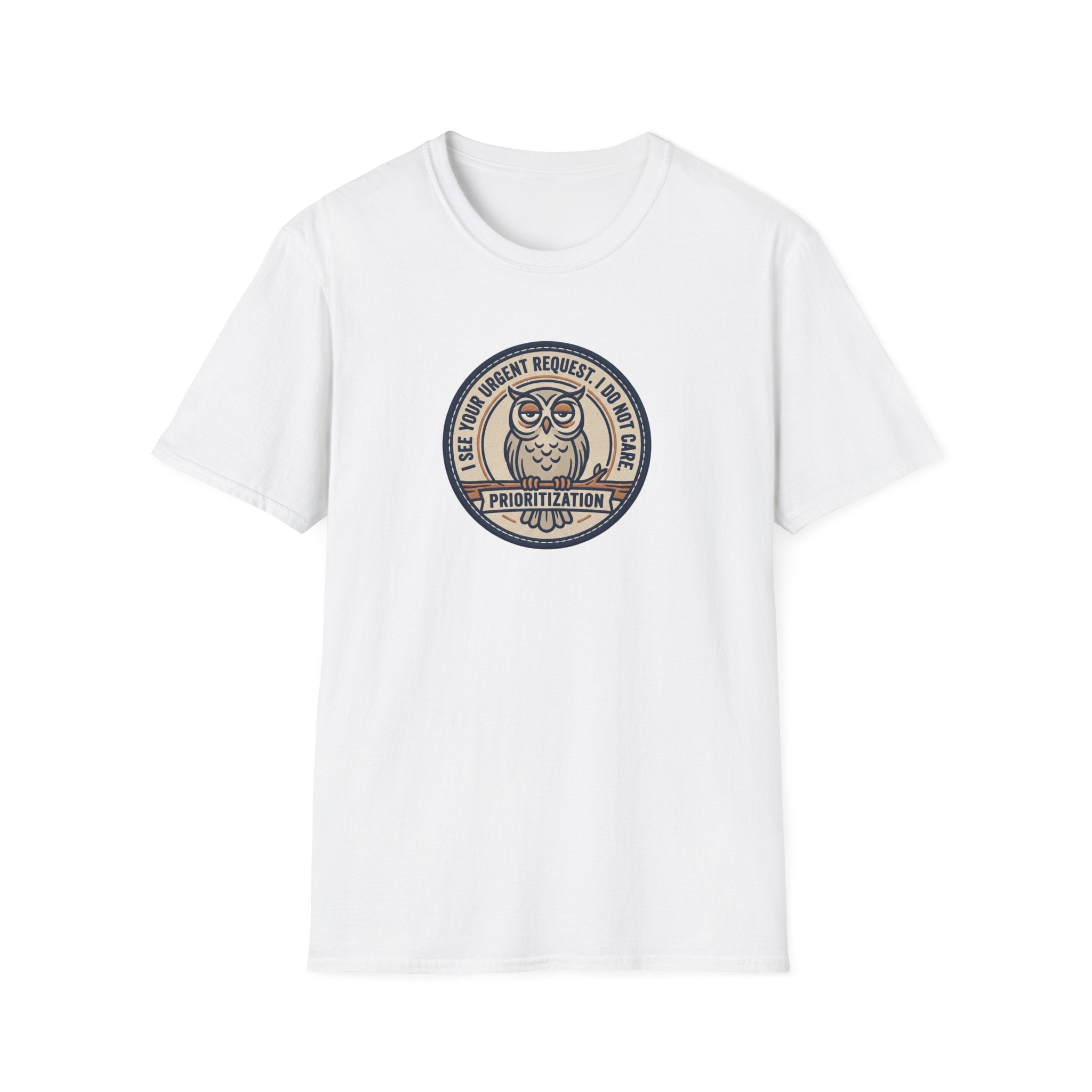 I See Your Urgent Request. I don't Care T-Shirt