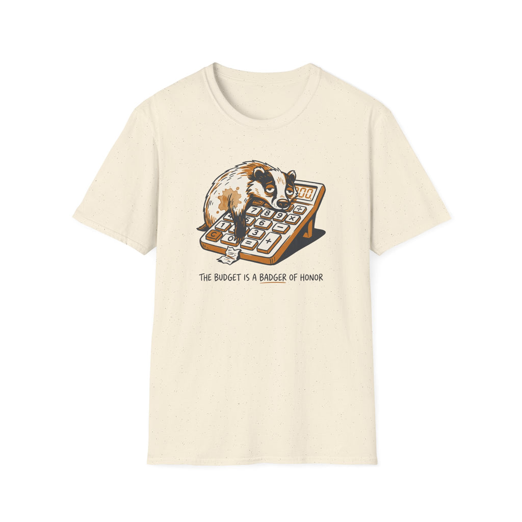 The Budget Is A Badger Of Honor T-Shirt