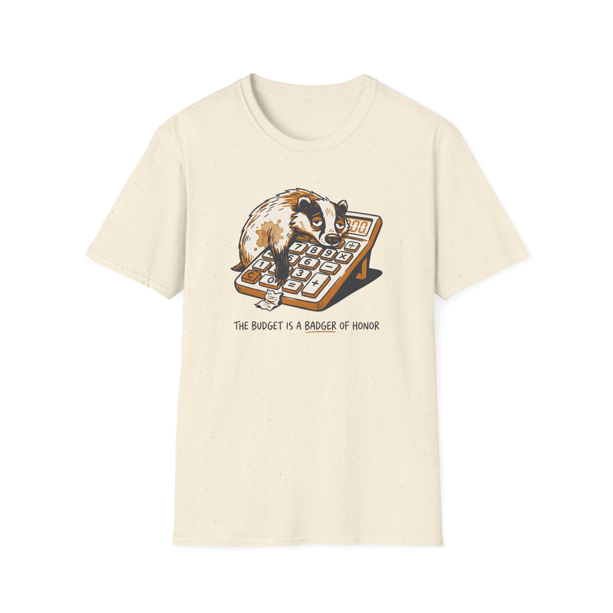 The Budget Is A Badger Of Honor T-Shirt