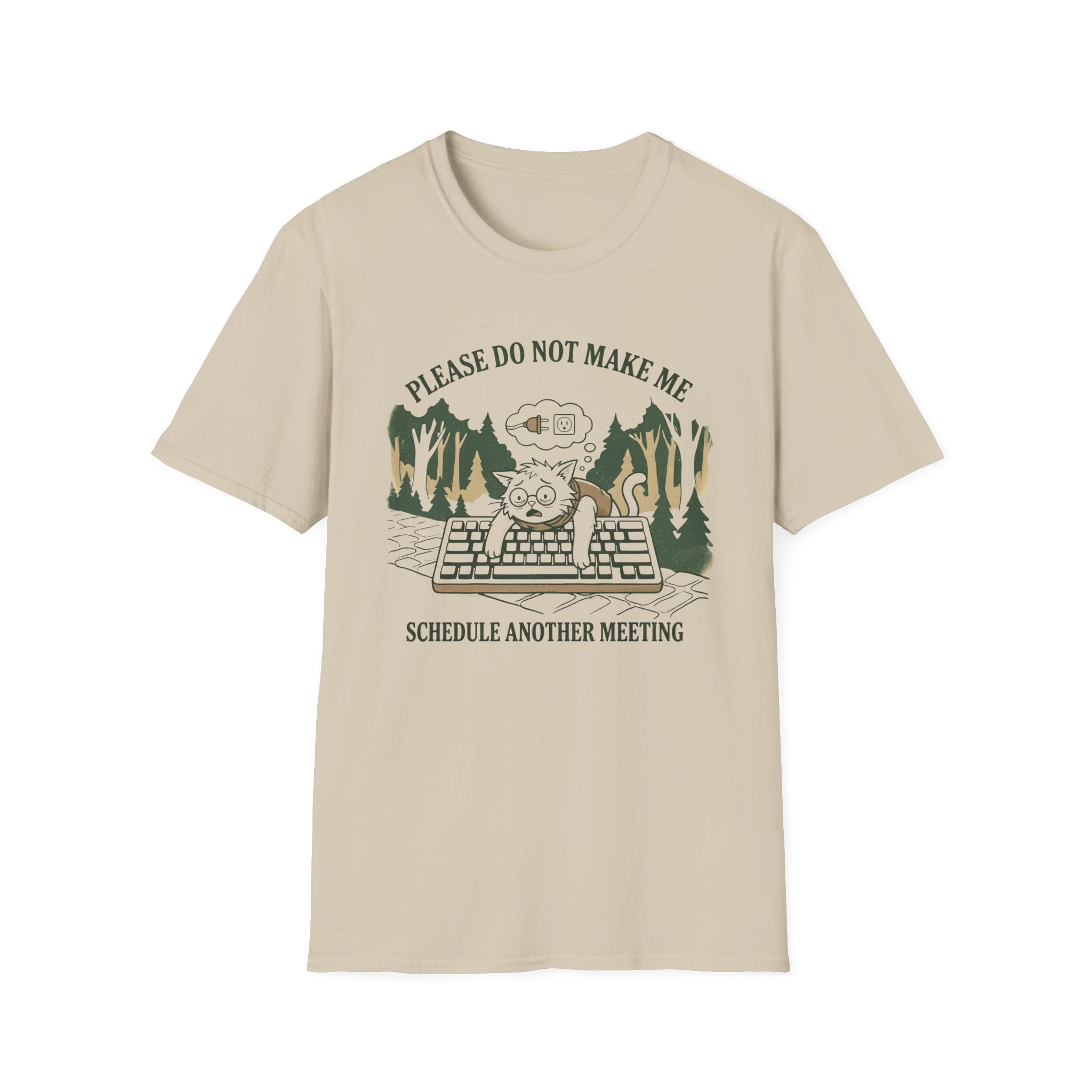 Please Do Not Make Me Schedule Another Meeting T-Shirt