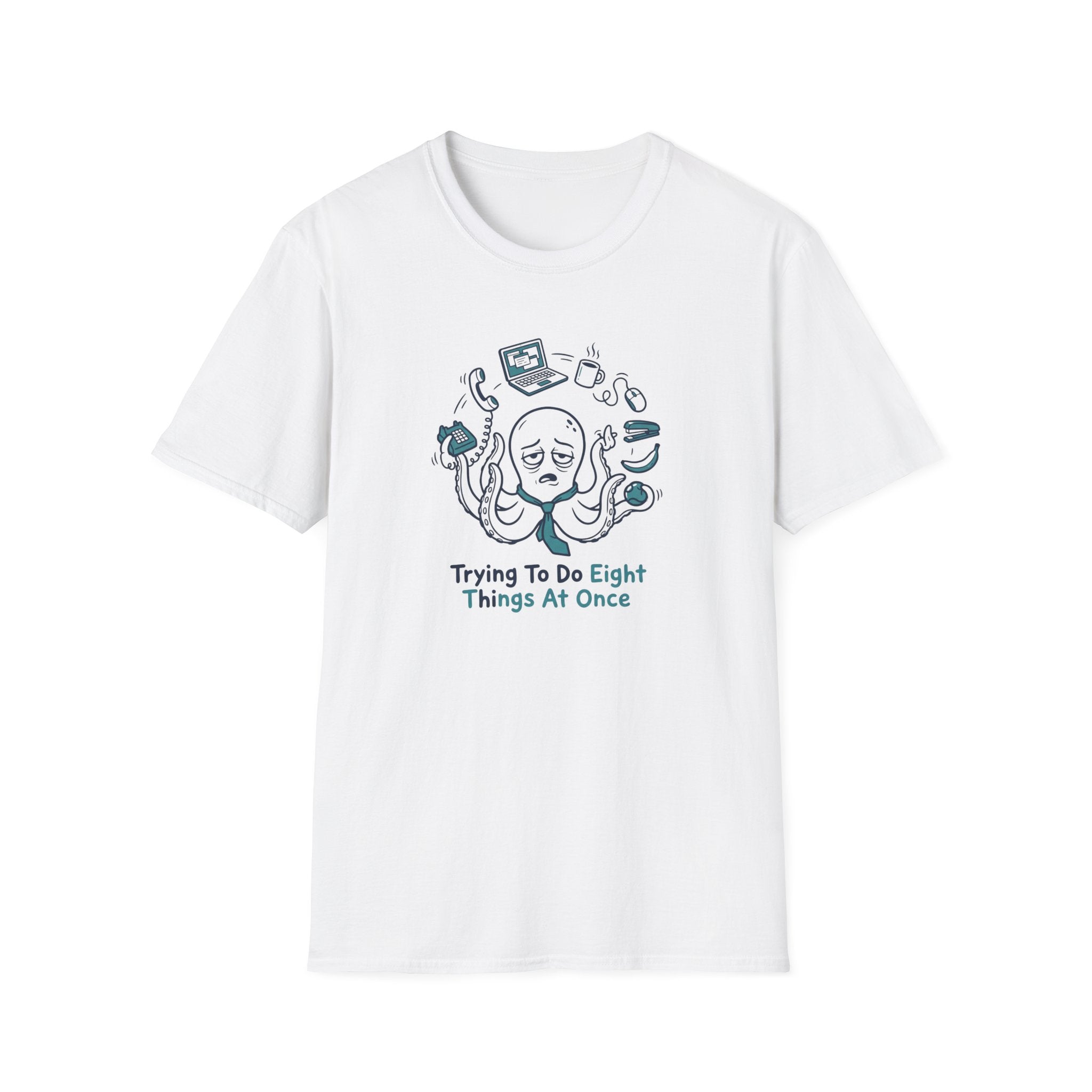 Trying To Do Eight Things At Once T-Shirt