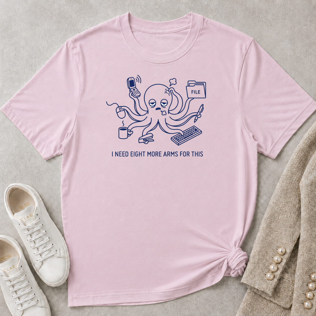I Need Eight More Arms For This T-Shirt