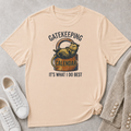 Gatekeeping It's What I Do Best T-Shirt