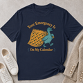 Your Emergency Is On My Calendar T-Shirt