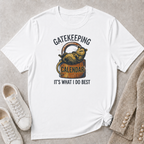 Gatekeeping It's What I Do Best T-Shirt